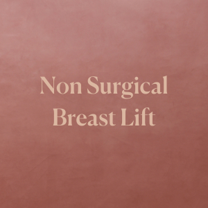 Non-Surgical Breast Lift